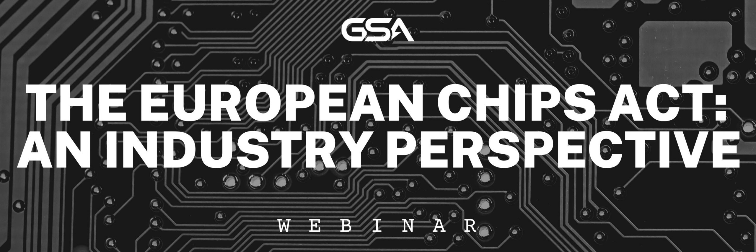 THE EUROPEAN CHIPS ACT: AN INDUSTRY PERSPECTIVE