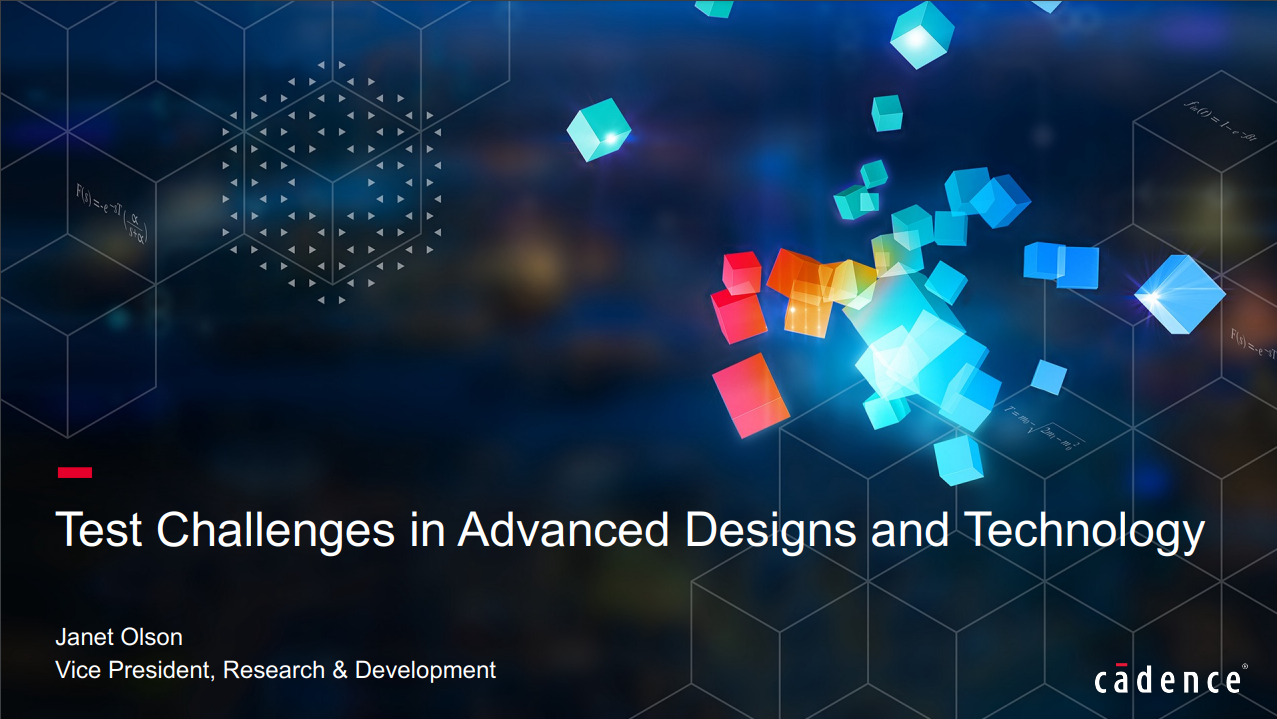 Validation/Test: Criticality of Physically Aware DFT for Convergence of Design of Semiconductors - September 2022